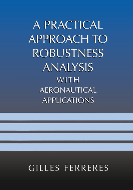 A Practical Approach to Robustness Analysis with Aeronautical Applications A Practical Approach to Robustness Analysis with Aeronautical Applications