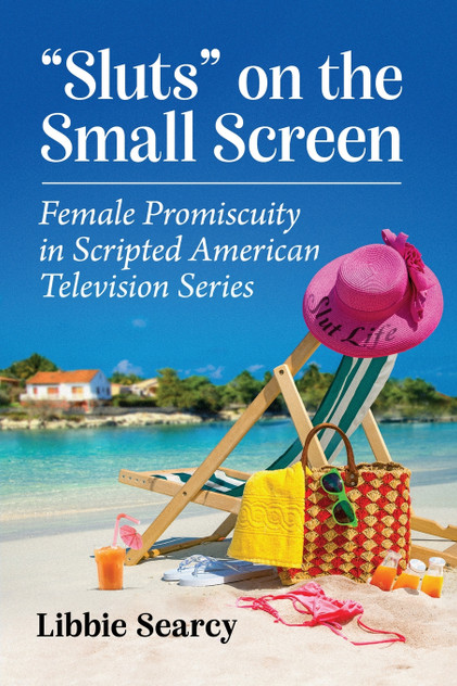 Sluts on the Small Screen