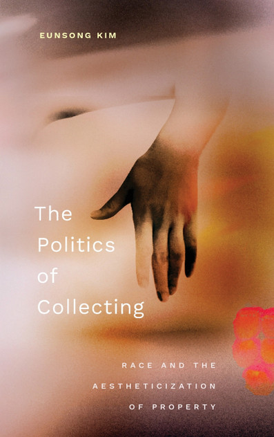 The Politics of Collecting