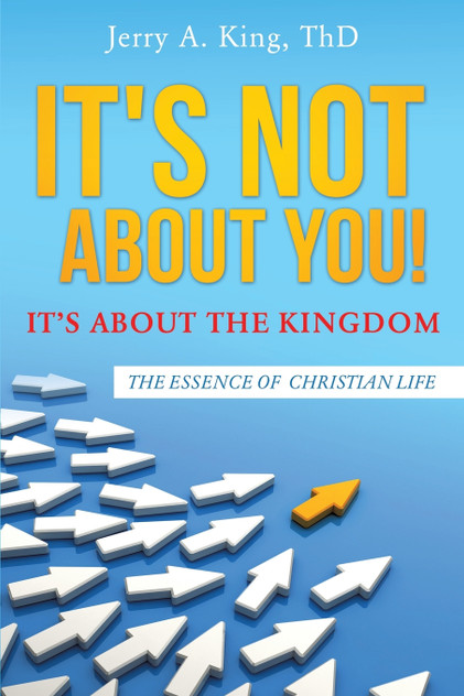 IT'S NOT ABOUT YOU! IT'S ABOUT THE KINGDOM IT'S NOT ABOUT YOU! IT'S ABOUT THE KINGDOM