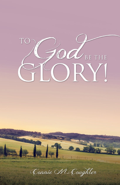 To God Be The Glory! To God Be The Glory!