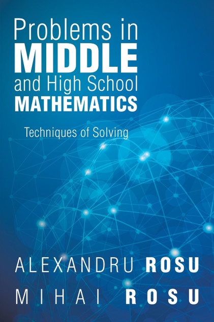 Problems in Middle and High School Mathematics Problems in Middle and High School Mathematics