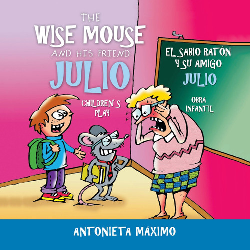 The Wise Mouse and His Friend Julio/El Sabio Ratón Y Su Amigo Julio The Wise Mouse and His Friend Julio/El Sabio Ratón Y Su Amigo Julio