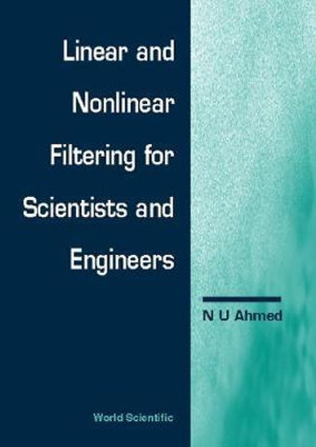Linear And Nonlinear Filtering For Scientists And Engineers Linear And Nonlinear Filtering For Scientists And Engineers