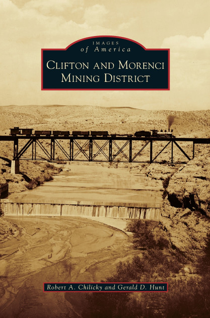 Clifton and Morenci Mining District Clifton and Morenci Mining District