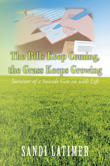 The Bills Keep Coming, the Grass Keeps Growing The Bills Keep Coming, the Grass Keeps Growing