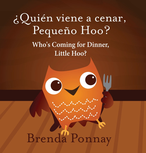 Who's Coming for Dinner, Little Hoo? / ¿Quién viene a cenar, Pequeño Hoo? Who's Coming for Dinner, Little Hoo? / ¿Quién viene a cenar, Pequeño Hoo?