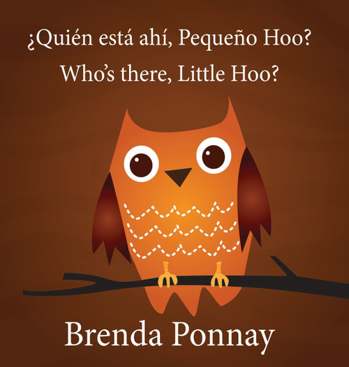 Who's there, Little Hoo? / ¿Quién está ahí, Pequeño Hoo? Who's there, Little Hoo? / ¿Quién está ahí, Pequeño Hoo?
