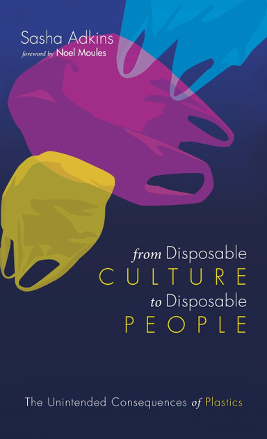 From Disposable Culture to Disposable People From Disposable Culture to Disposable People
