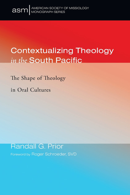 Contextualizing Theology in the South Pacific Contextualizing Theology in the South Pacific