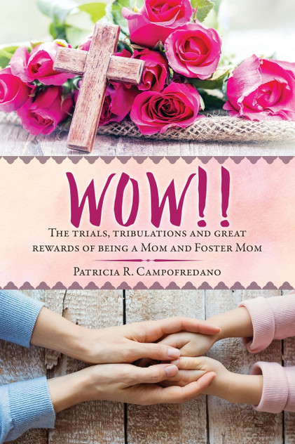 WOW!! The trials, tribulations and great rewards of being a Mom and Foster Mom WOW!! The trials, tribulations and great rewards of being a Mom and Foster Mom