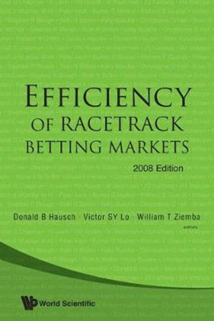 Efficiency Of Racetrack Betting Markets (2008 Edition) Efficiency Of Racetrack Betting Markets (2008 Edition)