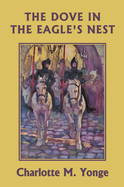 The Dove in the Eagle's Nest (Color Edition) (Yesterday's Classics) The Dove in the Eagle's Nest (Color Edition) (Yesterday's Classics)
