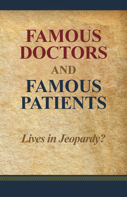 Famous Doctors and Famous Patients Famous Doctors and Famous Patients