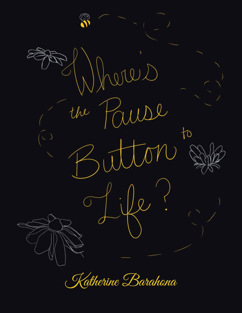 Where's the Pause Button to Life? Where's the Pause Button to Life?