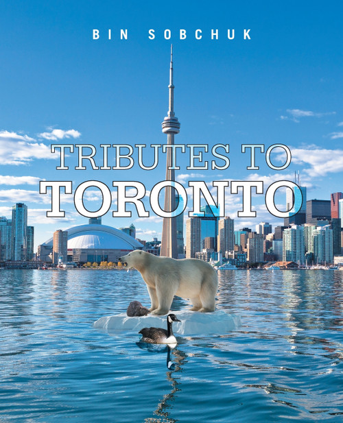Tributes to Toronto Tributes to Toronto