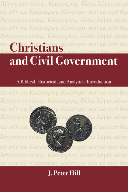 Christians and Civil Government Christians and Civil Government