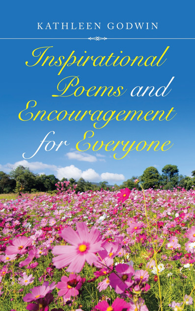 Inspirational Poems and Encouragement for Everyone Inspirational Poems and Encouragement for Everyone