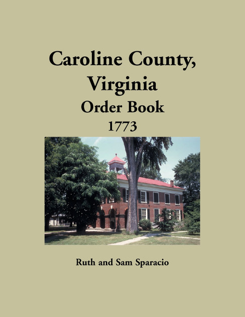 Caroline County, Virginia Order Book, 1773 Caroline County, Virginia Order Book, 1773