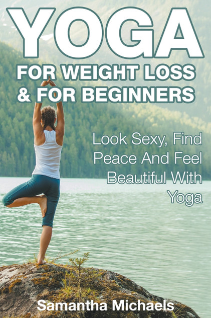 Yoga For Weight Loss & For Beginners Yoga For Weight Loss & For Beginners