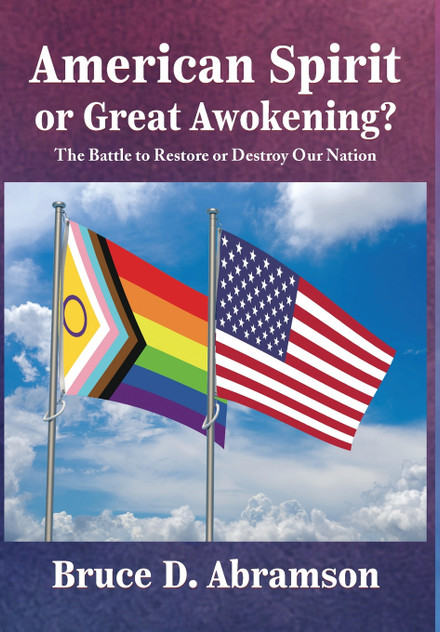 American Spirit or Great Awokening? The Battle to Restore or Destroy Our Nation American Spirit or Great Awokening? The Battle to Restore or Destroy Our Nation