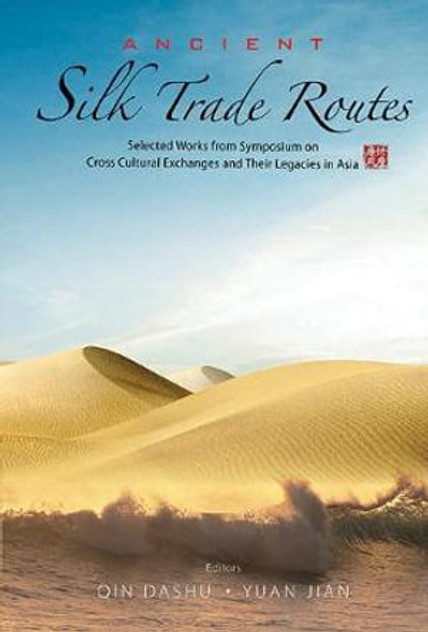 Ancient Silk Trade Routes Ancient Silk Trade Routes