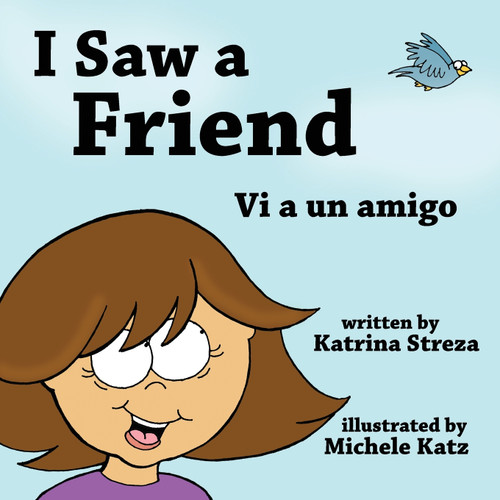 I Saw a Friend / Vi a un amigo I Saw a Friend / Vi a un amigo