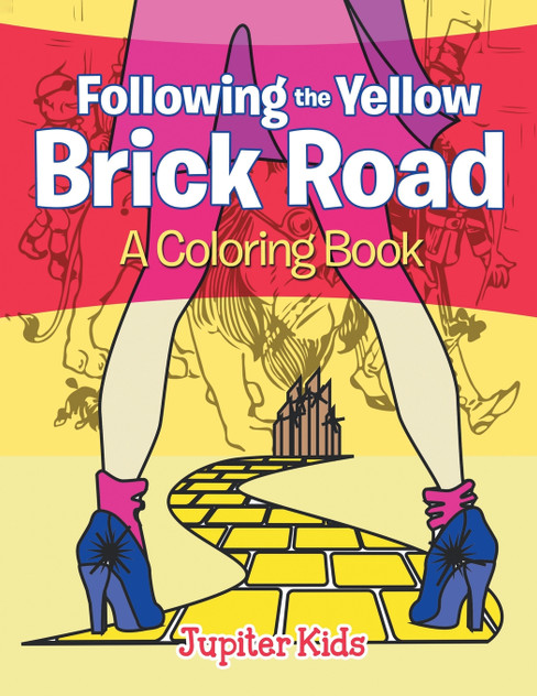 Following the Yellow Brick Road (A Coloring Book) Following the Yellow Brick Road (A Coloring Book)
