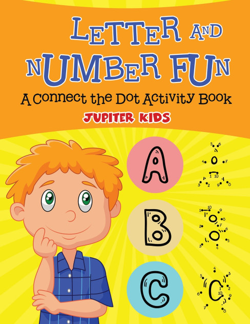 Letter and Number Fun (A Connect the Dot Activity Book) Letter and Number Fun (A Connect the Dot Activity Book)