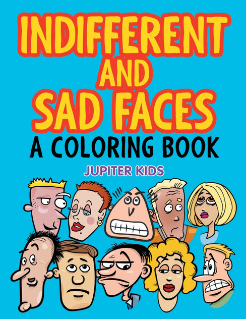 Indifferent and Sad Faces (A Coloring Book) Indifferent and Sad Faces (A Coloring Book)