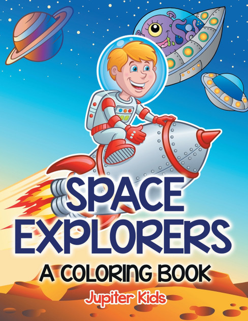 Space Explorers (A Coloring Book) Space Explorers (A Coloring Book)