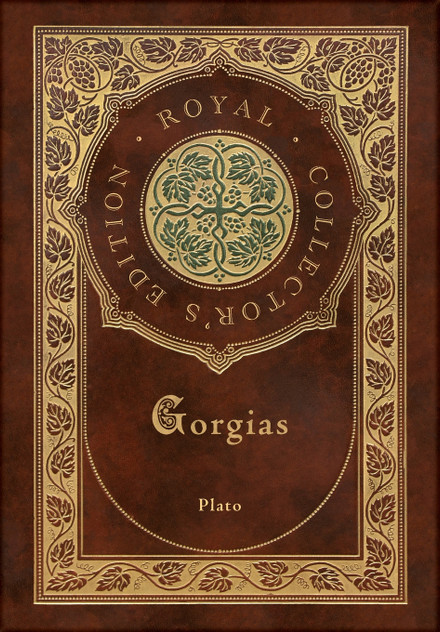 Gorgias (Royal Collector's Edition) (Case Laminate Hardcover with Jacket) Gorgias (Royal Collector's Edition) (Case Laminate Hardcover with Jacket)