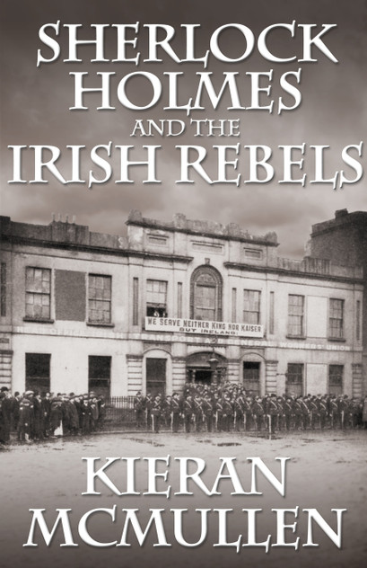 Sherlock Holmes and the Irish Rebels Sherlock Holmes and the Irish Rebels