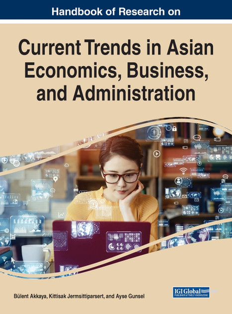 Handbook of Research on Current Trends in Asian Economics, Business, and Administration Handbook of Research on Current Trends in Asian Economics, Business, and Administration