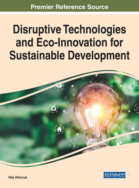 Disruptive Technologies and Eco-Innovation for Sustainable Development Disruptive Technologies and Eco-Innovation for Sustainable Development