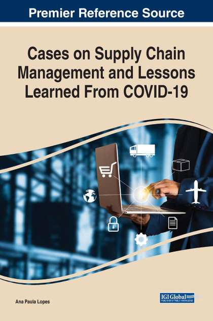 Cases on Supply Chain Management and Lessons Learned From COVID-19