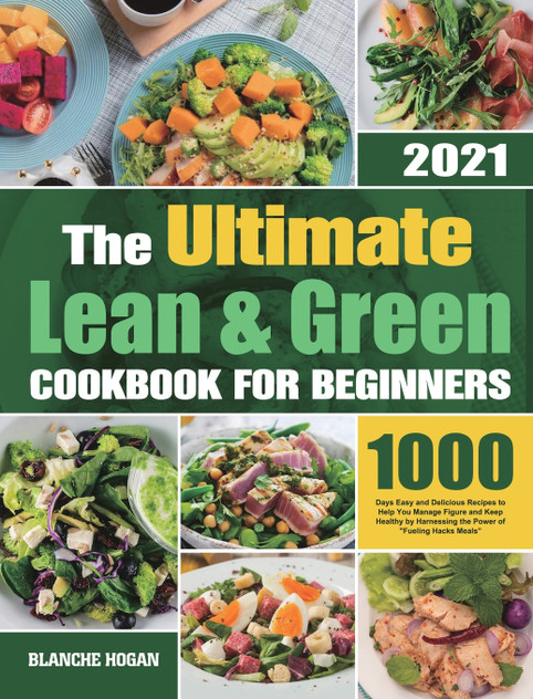 The Ultimate Lean and Green Cookbook for Beginners The Ultimate Lean and Green Cookbook for Beginners