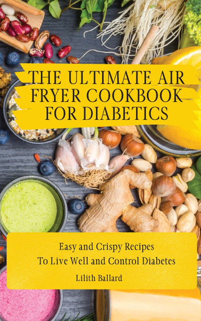The Air Fryer Cookbook for Diabetics The Air Fryer Cookbook for Diabetics