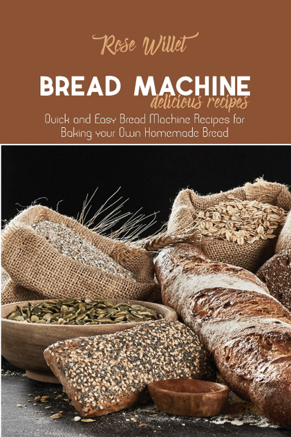 Bread Machine Delicious Recipes Bread Machine Delicious Recipes
