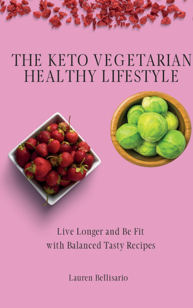 The Keto Vegetarian Healthy Lifestyle The Keto Vegetarian Healthy Lifestyle