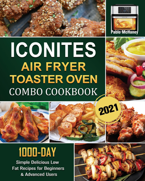 Iconites Airfryer Toaster Oven Combo Cookbook 2021 Iconites Airfryer Toaster Oven Combo Cookbook 2021