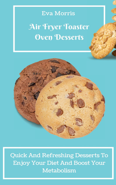 Air Fryer Toaster Oven Desserts Air Fryer Toaster Oven Desserts