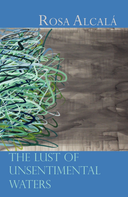 The Lust of Unsentimental Waters The Lust of Unsentimental Waters