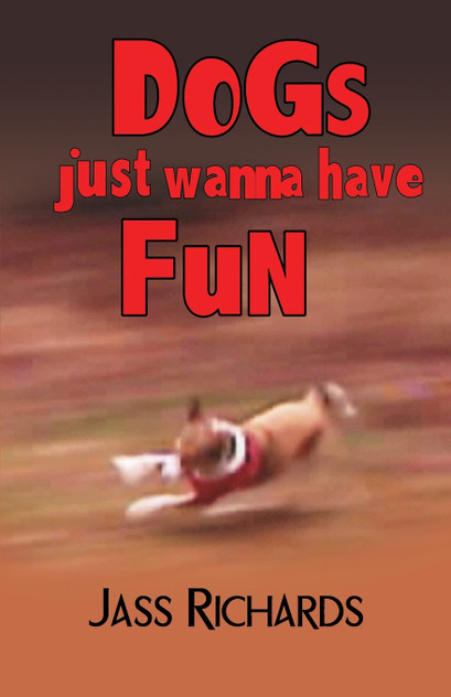 Dogs Just Wanna Have Fun Dogs Just Wanna Have Fun