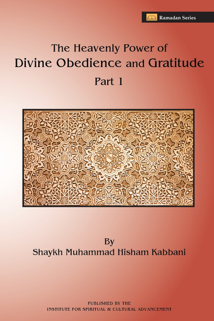 The Heavenly Power of Divine Obedience and Gratitude, Part 1 The Heavenly Power of Divine Obedience and Gratitude, Part 1