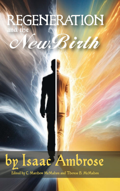 Regeneration and the New Birth Regeneration and the New Birth