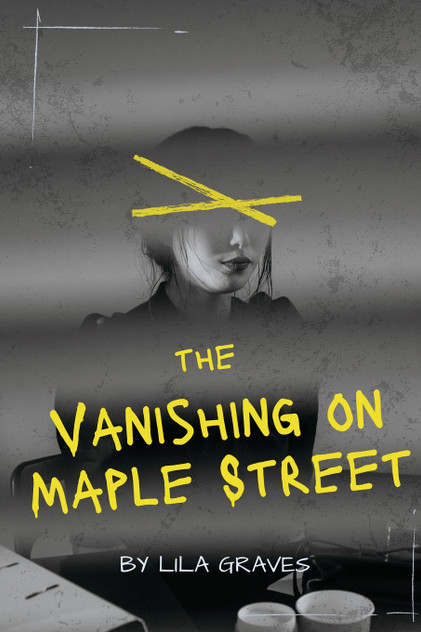 The Vanishing on Maple Street The Vanishing on Maple Street