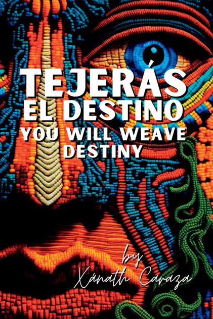 Tejerás el destino / You Will Weave Destiny Tejerás el destino / You Will Weave Destiny