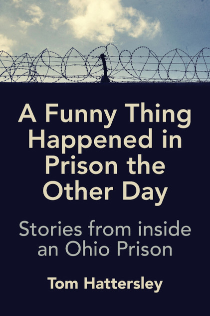 A Funny Thing Happened in Prison the Other Day A Funny Thing Happened in Prison the Other Day