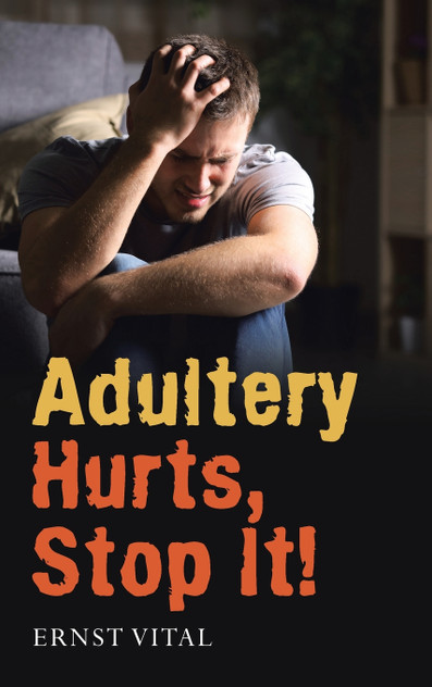 Adultery Hurts, Stop It!